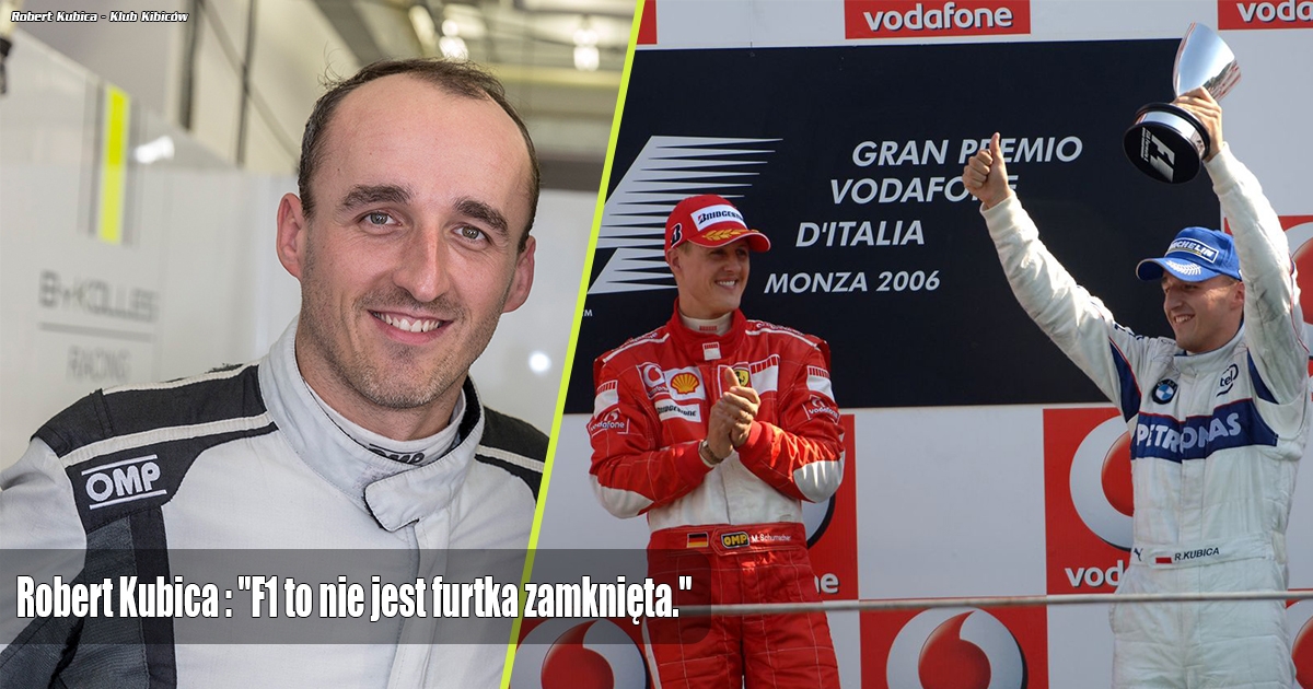 Robert Kubica : "F1 to nie jest furtka zamknięta."