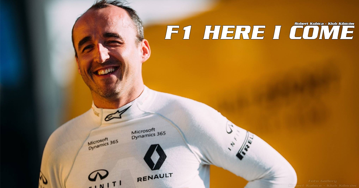 Robert Kubica - F1 here I come